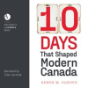 10_Days_That_Shaped_Modern_Canada