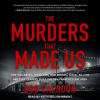 The_Murders_That_Made_Us