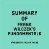 Summary_of_Frank_Wilczek_s_Fundamentals