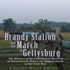 Brandy_Station_and_the_March_to_Gettysburg__The_History_of_the_Confederate_Invasion_of_Pennsylvania