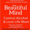 Your_Beautiful_Mind__Control_Alcohol_and_Love_Life_More__Principle_Two__Rethinking_Drinking_