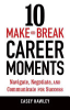 10_make-or-break_career_moments