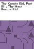 The_Karate_kid__part_III____The_next_Karate_kid