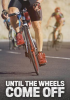Until_the_Wheels_Come_Off