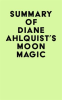 Summary_of_Diane_Ahlquist_s_Moon_Magic