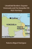 Unsettled_Borders__Guyana-Venezuela_and_the_Esequibo_Oil-Rich_Territory
