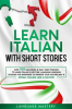 Learn_Italian_With_Short_Stories__Over_100_Dialogues___Daily_Used_Phrases_to_Learn_Italian_in_No