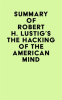 Summary_of_Robert_H__Lustig_s_The_Hacking_of_the_American_Mind