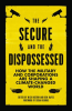 The_Secure_and_the_Dispossessed