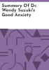 Summary_of_Dr__Wendy_Suzuki_s_Good_Anxiety