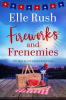 Fireworks_and_Frenemies