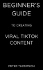 Beginner_s_Guide_to_Creating_Viral_Tiktok_Content