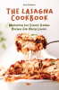The_Lasagna_Cookbook_Mastering_the_Classic_Italian_Recipes_for_Pasta_Lovers