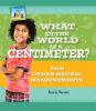 What_in_the_World_Is_a_Centimeter__And_Other_Metric_Measurements