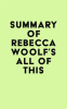 Summary_of_Rebecca_Woolf_s_All_of_This