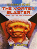 The_Vortex_Blaster_and_Two_More_Stories