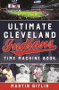 Ultimate_Cleveland_Indians_Time_Machine_Book