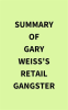 Summary_of_Gary_Weiss_s_Retail_Gangster