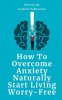 How_to_Overcome_Anxiety_Naturally