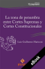 La_zona_de_penumbra_entre_Cortes_Supremas_y_Cortes_Constitucionales