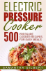 Electric_Pressure_Cooker__500_Pressure_Cooker_Recipes_For_Easy_Meals