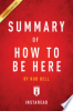Summary_of_How_to_Be_Here_by_Rob_Bell