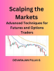 Scalping_the_Markets__Advanced_Techniques_for_Futures_and_Options_Traders