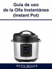Gu__a_de_uso_de_la_Olla_Instant__nea__Instant_Pot_