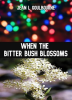 When_the_Bitter_Bush_Blossoms