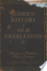 Hidden_History_of_Old_Charleston