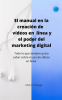 El_manual_en_la_creaci__n_de_v__deos_en_linea_y_el_poder_del_marketing_digital