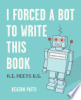 I_Forced_a_Bot_to_Write_This_Book