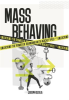 Mass_Behaving
