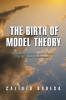 The_Birth_of_Model_Theory