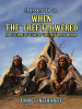 When_the_Tree_Flowered__an_Authentic_Tale_of_the_Old_Sioux_World