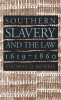 Southern_Slavery_and_the_Law__1619-1860