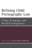 Refining_Child_Pornography_Law__Crime__Language__and_Social_Consequences