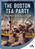 The_Boston_Tea_Party_Sparks_Revolution