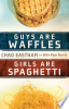 Guys_Are_Waffles__Girls_Are_Spaghetti