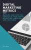 Digital_Marketing_Metrics_-_Measure_and_Track_the_Success_of_Your_Digital_Marketing_Campaigns_and_St
