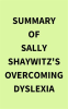 Summary_of_Sally_Shaywitz_s_Overcoming_Dyslexia
