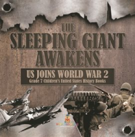 The_Sleeping_Giant_Awakens_US_Joins_World_War_2_Grade_7_Children_s_United_States_History_Books