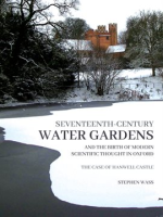 Seventeenth-century_Water_Gardens_and_the_Birth_of_Modern_Scientific_thought_in_Oxford