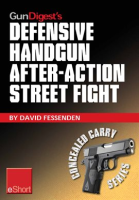Gun_Digest_s_Defensive_Handgun__After-Action_Street_Fight_eShort