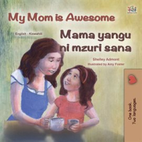 My_Mom_Is_Awesome_Mama_Yangu_NI_Poa
