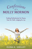 Confessions_of_a_Molly_Mormon__Trading_Perfectionism_for_Peace__Fear_for_Faith__Judging_for_Joy