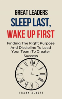 Great_Leaders_Sleep_Last__Wake_Up_First__Finding_the_Right_Purpose_and_Discipline_to_Lead_Your_Team