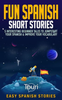 Fun_Spanish_Short_Stories__5_Interesting_Beginner_Tales_to_Jumpstart_Your_Spanish___Improve_Your_Voc