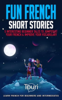 Fun_French_Short_Stories__5_Interesting_Beginner_Tales_to_Jumpstart_Your_French___Improve_Your_Vocab