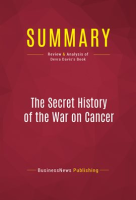 Summary__The_Secret_History_of_the_War_on_Cancer